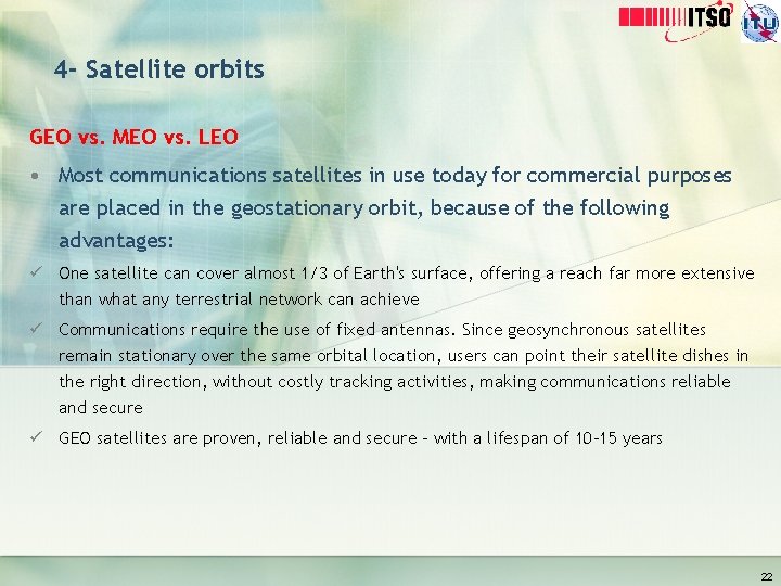 4 - Satellite orbits GEO vs. MEO vs. LEO • Most communications satellites in