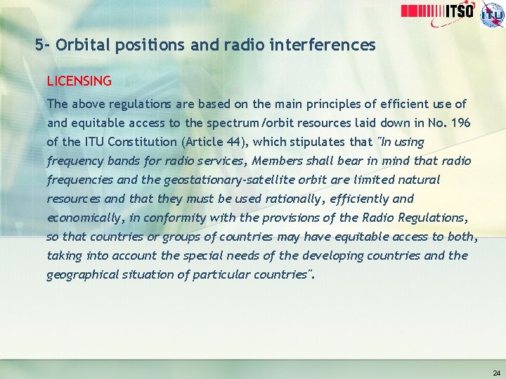 5 - Orbital positions and radio interferences LICENSING The above regulations are based on