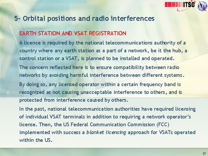5 - Orbital positions and radio interferences EARTH STATION AND VSAT REGISTRATION A licence
