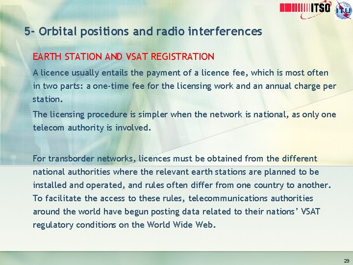 5 - Orbital positions and radio interferences EARTH STATION AND VSAT REGISTRATION A licence