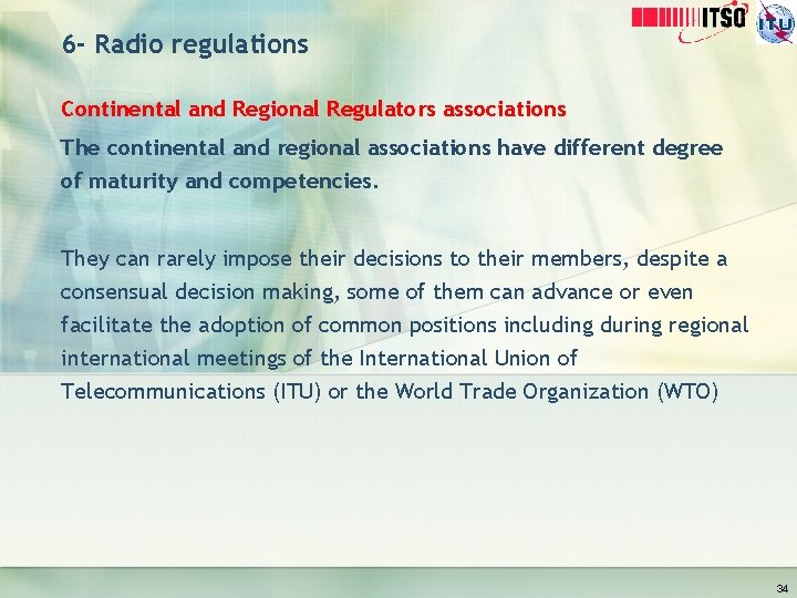 6 - Radio regulations Continental and Regional Regulators associations The continental and regional associations