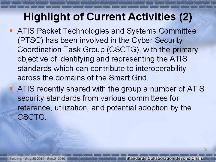 Highlight of Current Activities (2) § ATIS Packet Technologies and Systems Committee (PTSC) has