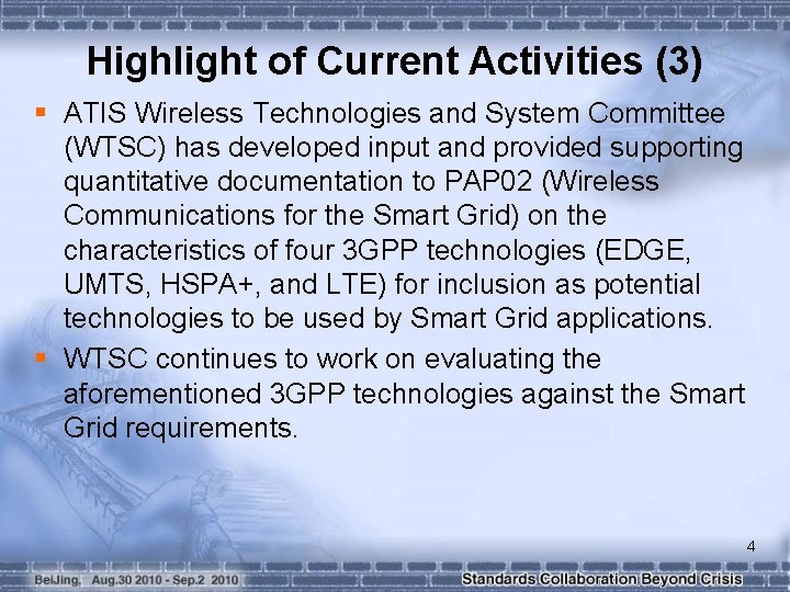 Highlight of Current Activities (3) § ATIS Wireless Technologies and System Committee (WTSC) has