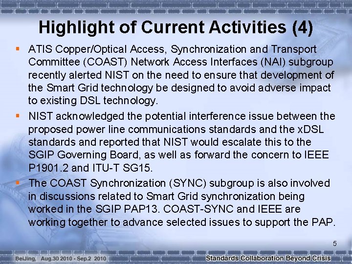 Highlight of Current Activities (4) § ATIS Copper/Optical Access, Synchronization and Transport Committee (COAST)