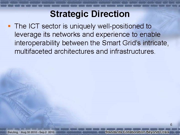 Strategic Direction § The ICT sector is uniquely well-positioned to leverage its networks and