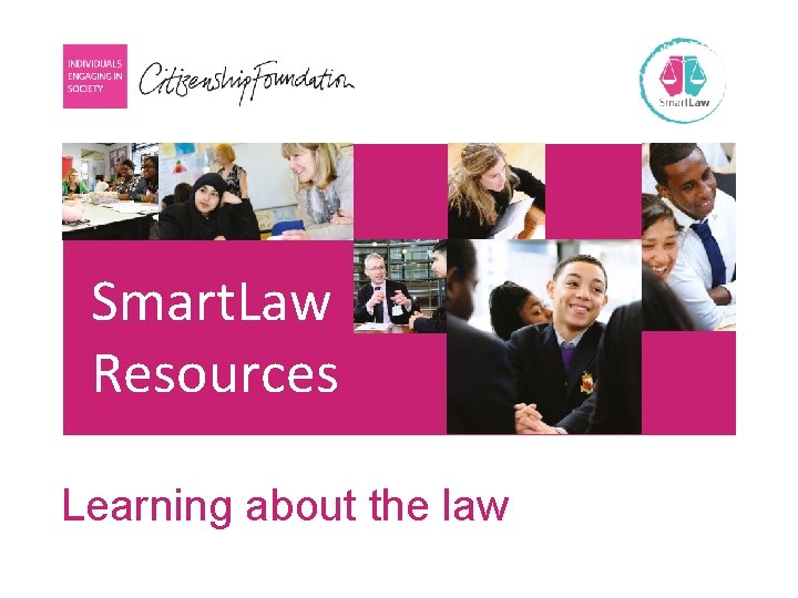 Smart. Law Resources ● Learning about the law 