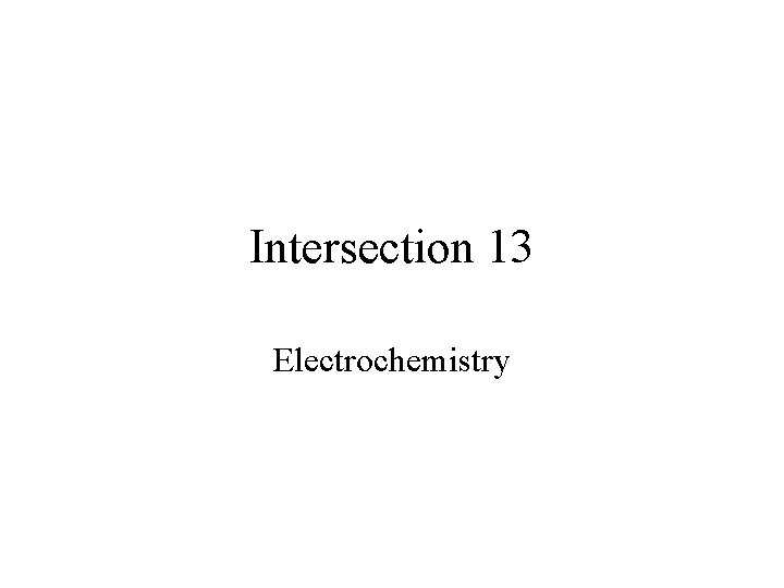 Intersection 13 Electrochemistry 