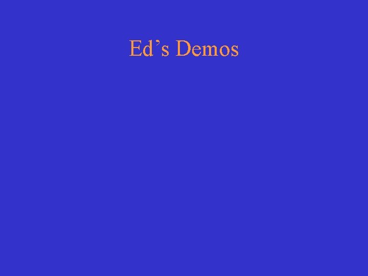 Ed’s Demos 
