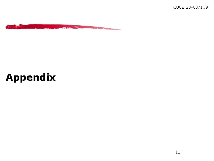 C 802. 20 -03/109 Appendix -11 - 