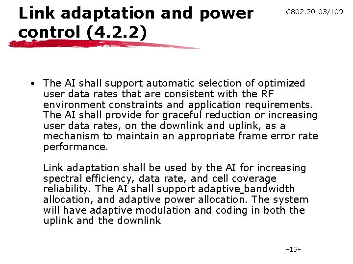 Link adaptation and power control (4. 2. 2) C 802. 20 -03/109 • The