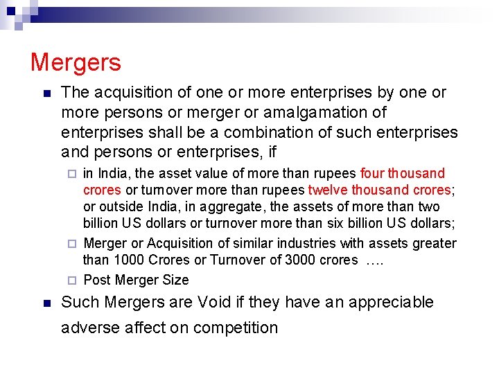 Mergers n The acquisition of one or more enterprises by one or more persons