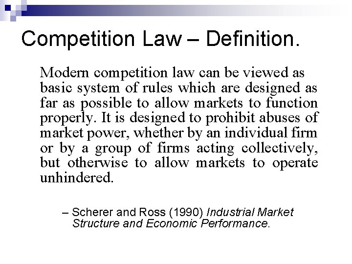 Competition Law – Definition. Modern competition law can be viewed as basic system of