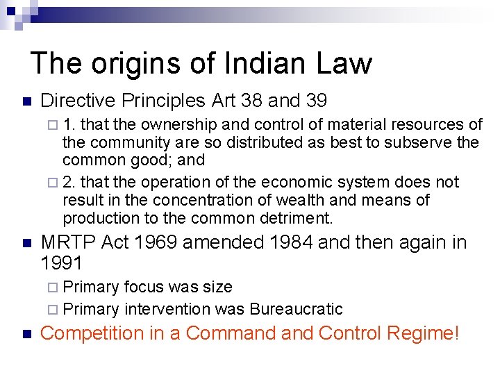 The origins of Indian Law n Directive Principles Art 38 and 39 ¨ 1.