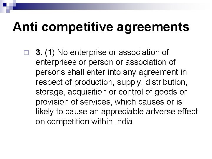 Anti competitive agreements ¨ 3. (1) No enterprise or association of enterprises or person