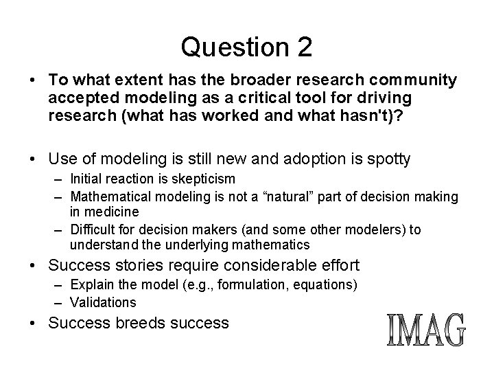 Question 2 • To what extent has the broader research community accepted modeling as Question 2 • To what extent has the broader research community accepted modeling as