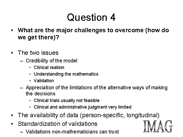 Question 4 • What are the major challenges to overcome (how do we get Question 4 • What are the major challenges to overcome (how do we get