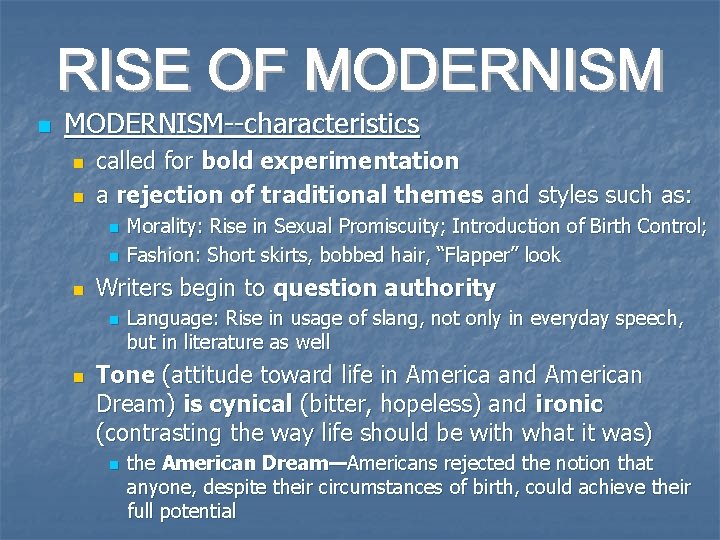 n MODERNISM--characteristics n n called for bold experimentation a rejection of traditional themes and n MODERNISM--characteristics n n called for bold experimentation a rejection of traditional themes and