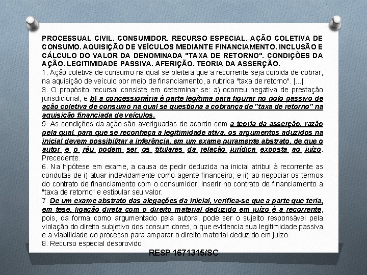 PROCESSUAL CIVIL. CONSUMIDOR. RECURSO ESPECIAL. AÇÃO COLETIVA DE CONSUMO. AQUISIÇÃO DE VEÍCULOS MEDIANTE FINANCIAMENTO.