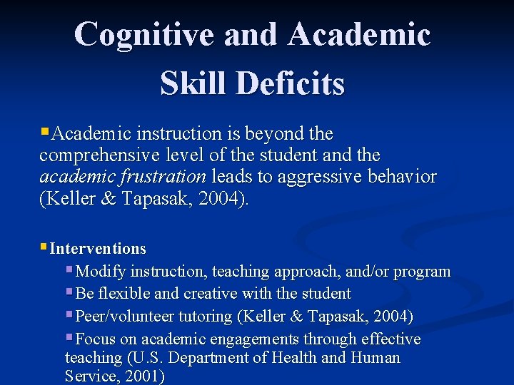 Cognitive and Academic Skill Deficits §Academic instruction is beyond the comprehensive level of the