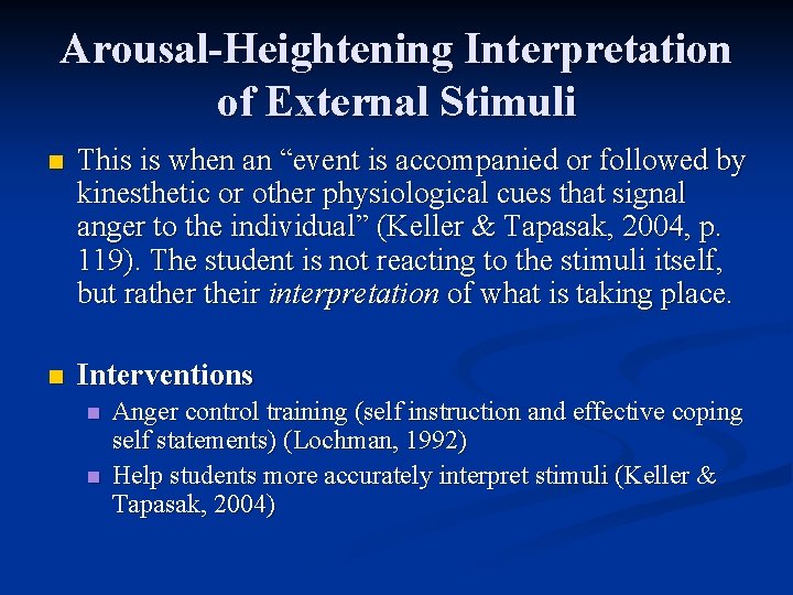 Arousal-Heightening Interpretation of External Stimuli n This is when an “event is accompanied or