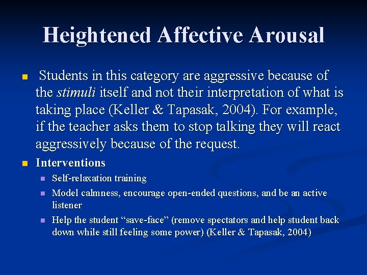 Heightened Affective Arousal n n Students in this category are aggressive because of the