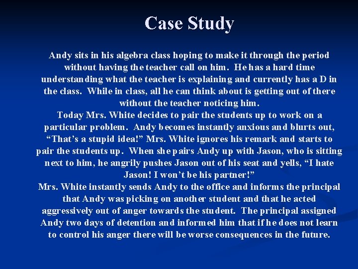 Case Study Andy sits in his algebra class hoping to make it through the