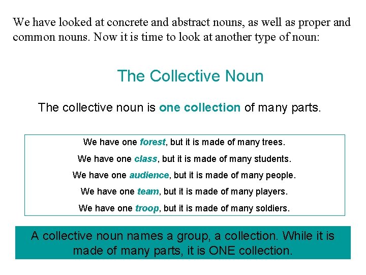 We have looked at concrete and abstract nouns, as well as proper and common