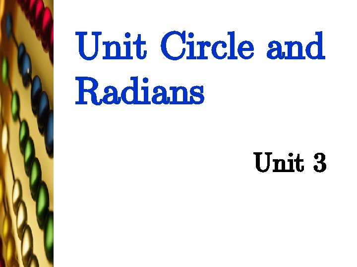 Unit Circle and Radians Unit 3 