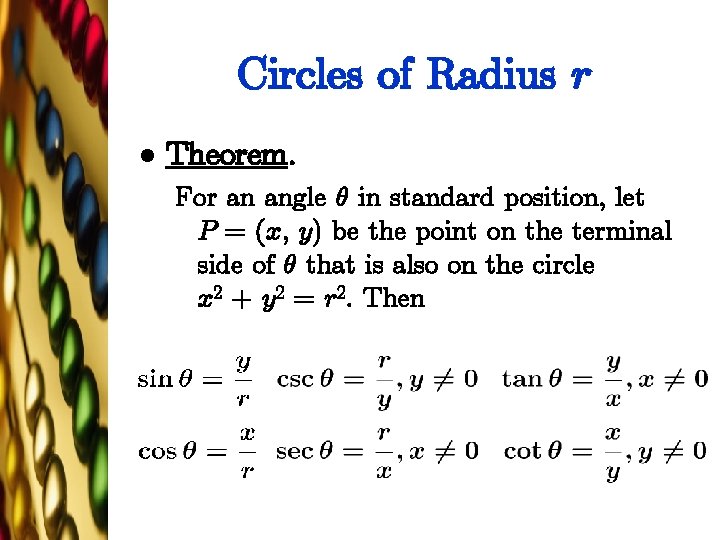 Circles of Radius r l Theorem. For an angle µ in standard position, let