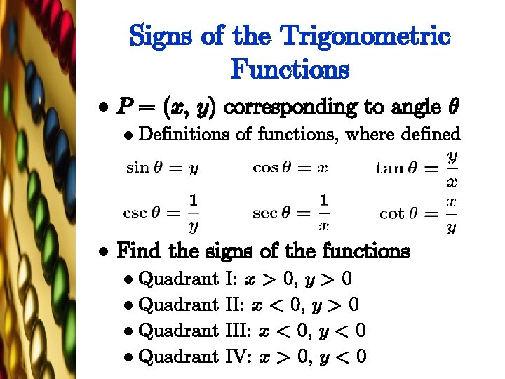 Signs of the Trigonometric Functions l P = (x, y) corresponding to angle µ