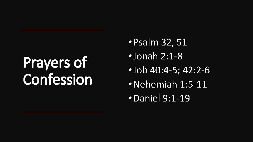 Prayers of Confession • Psalm 32, 51 • Jonah 2: 1 -8 • Job