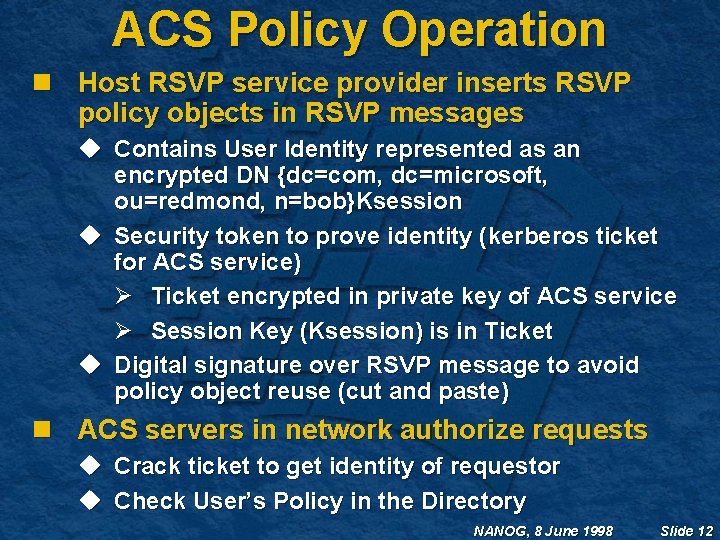 ACS Policy Operation n Host RSVP service provider inserts RSVP policy objects in RSVP