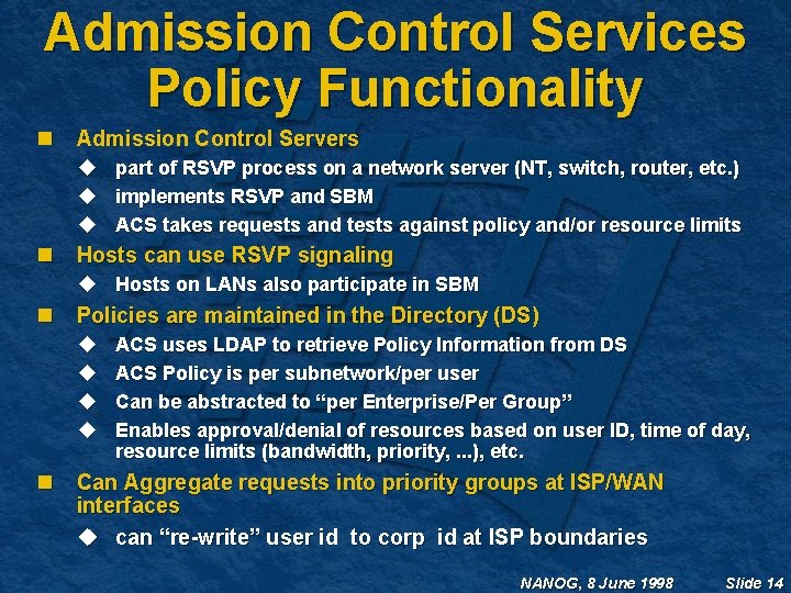 Admission Control Services Policy Functionality n Admission Control Servers u part of RSVP process