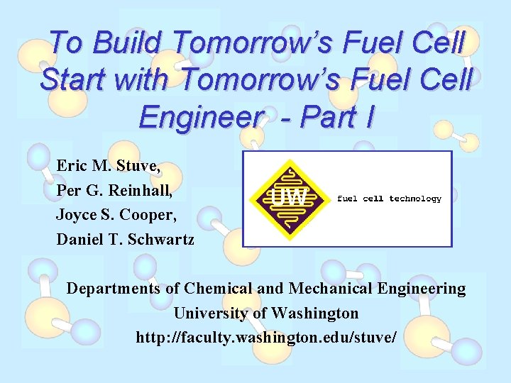 To Build Tomorrow’s Fuel Cell Start with Tomorrow’s Fuel Cell Engineer - Part I