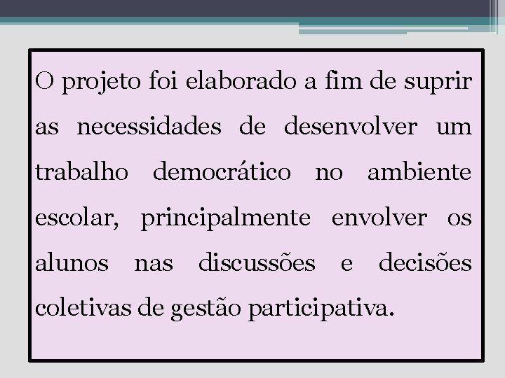 O projeto foi elaborado a fim de suprir as necessidades de desenvolver um trabalho