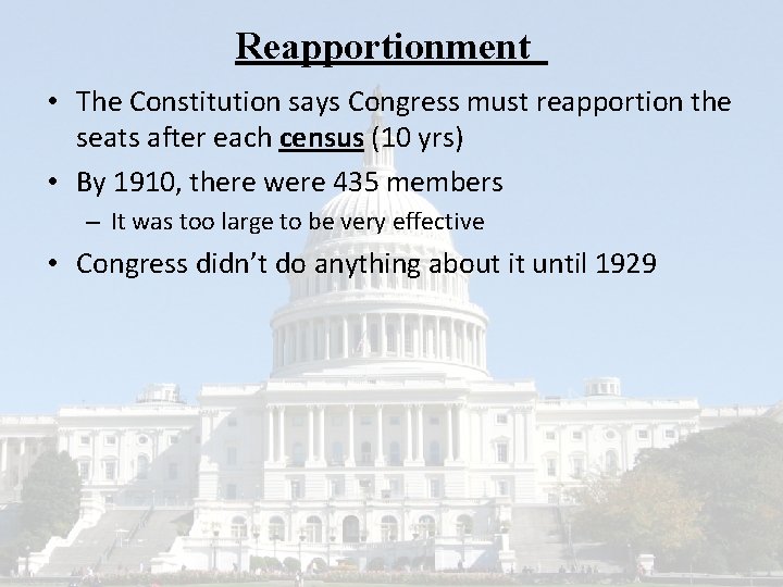 Reapportionment • The Constitution says Congress must reapportion the seats after each census (10