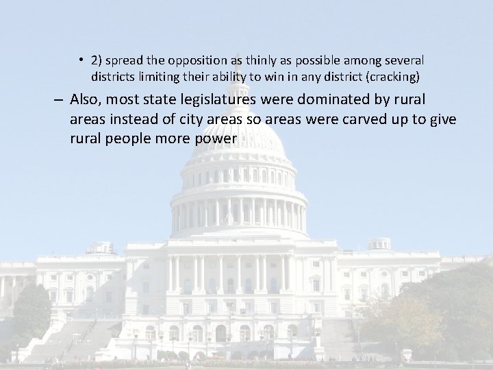  • 2) spread the opposition as thinly as possible among several districts limiting
