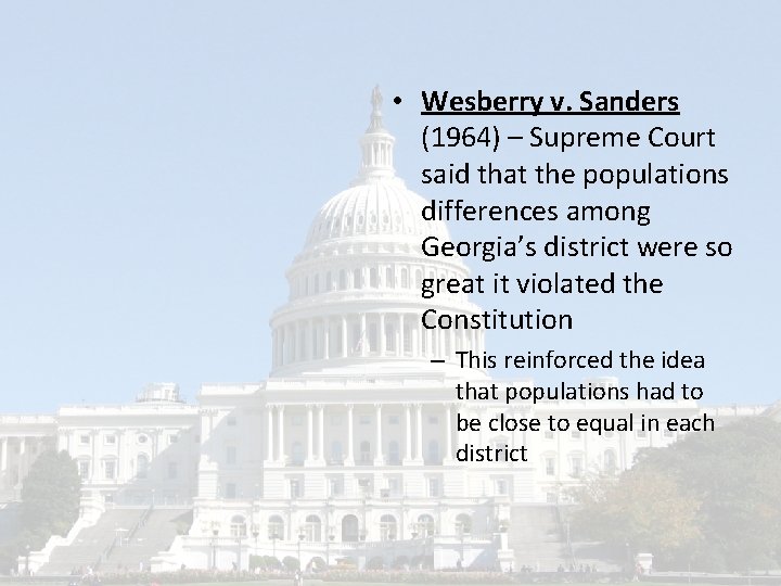  • Wesberry v. Sanders (1964) – Supreme Court said that the populations differences