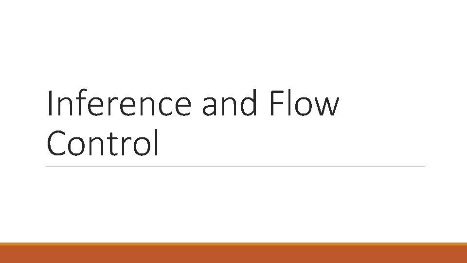 Inference and Flow Control 