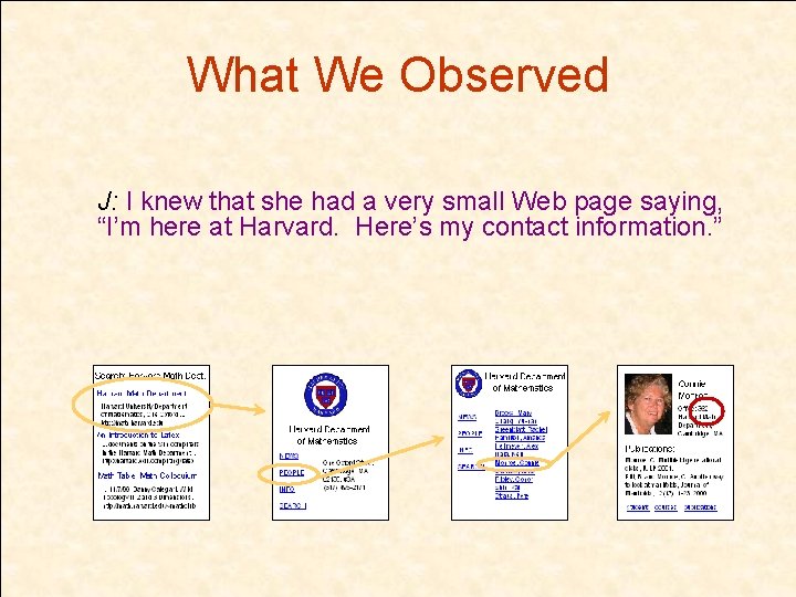 What We Observed J: I knew that she had a very small Web page