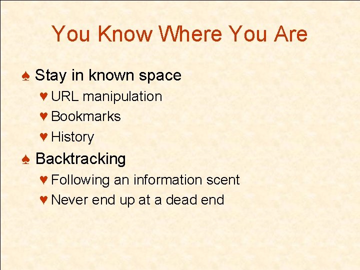 You Know Where You Are ♠ Stay in known space ♥ URL manipulation ♥