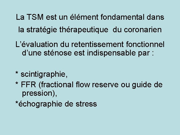 La TSM est un élément fondamental dans la stratégie thérapeutique du coronarien L’évaluation du