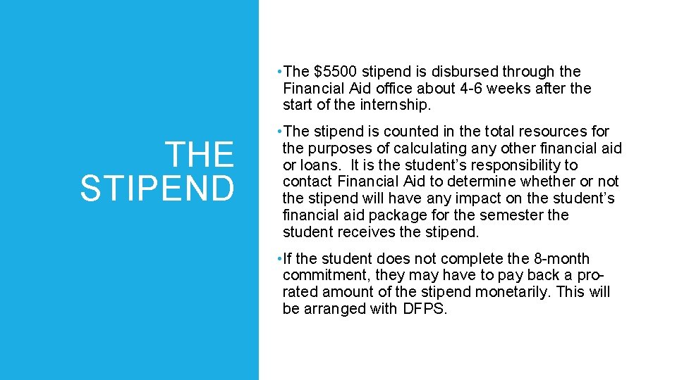  • The $5500 stipend is disbursed through the Financial Aid office about 4