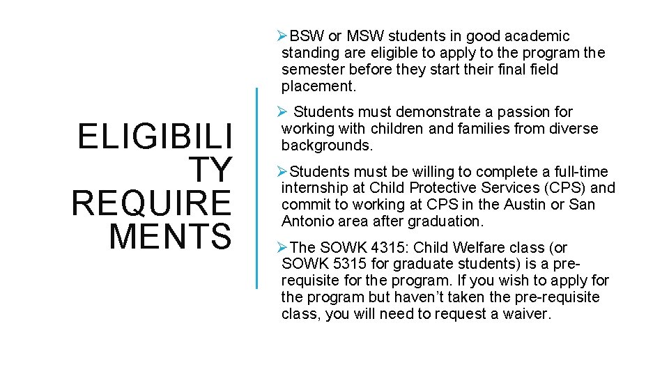 ØBSW or MSW students in good academic standing are eligible to apply to the