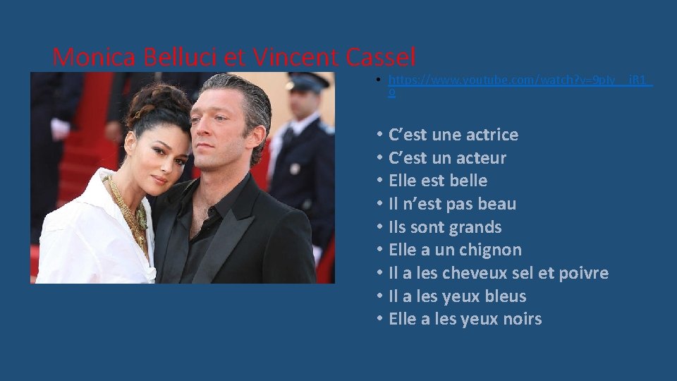 Monica Belluci et Vincent Cassel • https: //www. youtube. com/watch? v=9 p. Iy__i. R