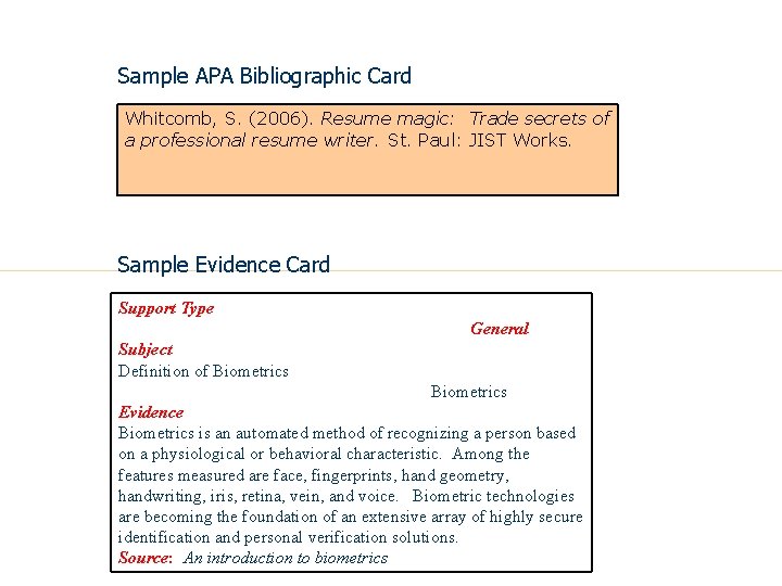 Sample APA Bibliographic Card Whitcomb, S. (2006). Resume magic: Trade secrets of a professional