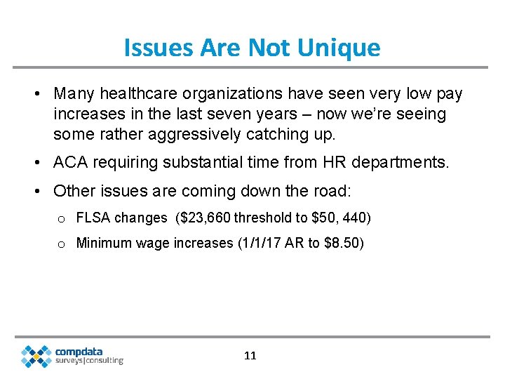 Issues Are Not Unique • Many healthcare organizations have seen very low pay increases