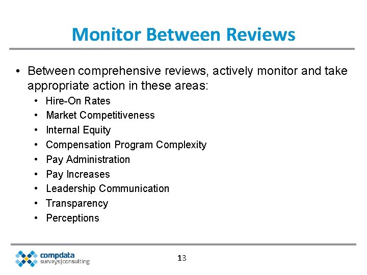 Monitor Between Reviews • Between comprehensive reviews, actively monitor and take appropriate action in