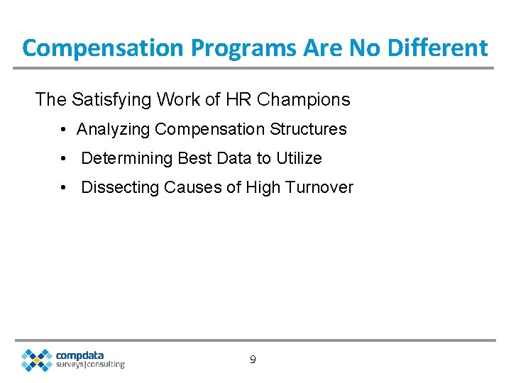 Compensation Programs Are No Different The Satisfying Work of HR Champions • Analyzing Compensation