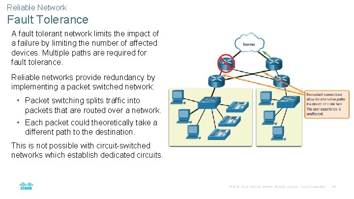 Reliable Network Fault Tolerance A fault tolerant network limits the impact of a failure